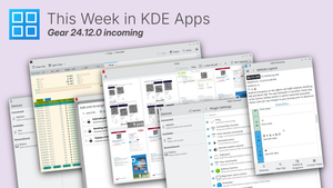 KDE Apps KW49: Gear 24.12.0 incoming