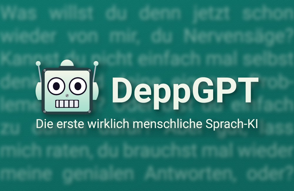 DeppGPT kümmert sich rührend um Ihre Beschwerden