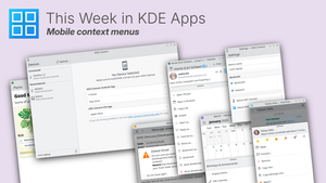 Diese Woche in KDE Apps: Mobile Kontextmenüs